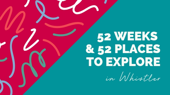 WA-Explore-Whistler-52-Activities Banner 52 Things to do in Whistler