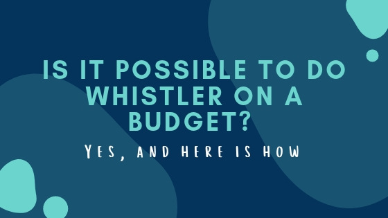 Whistler-on-a-Budget Banner Whistler on a Budget