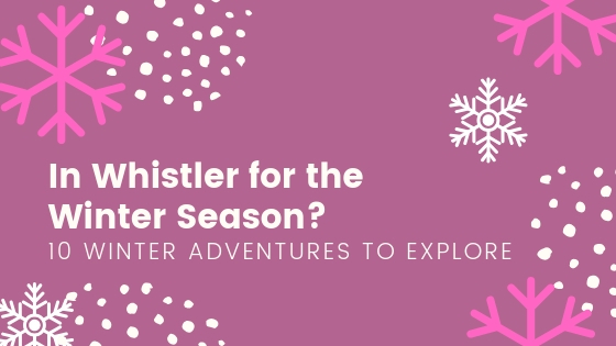 Help-Im-in-Whistler-and-I-dont-ski Banner - 10 winter Whistler Activities