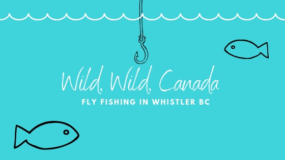 Whistler-Adventures-Fly-fishing Banner wild Wild Canada, Fly fishing