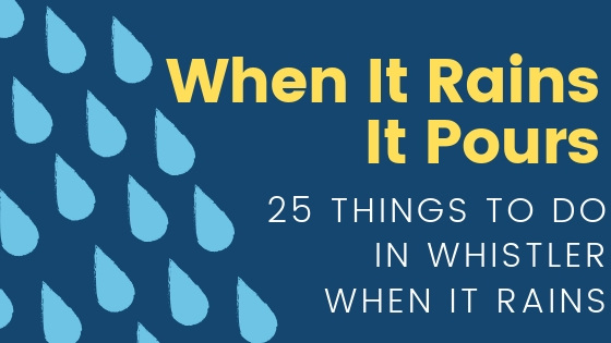 whistler-when-it-rains Whistler when it rains