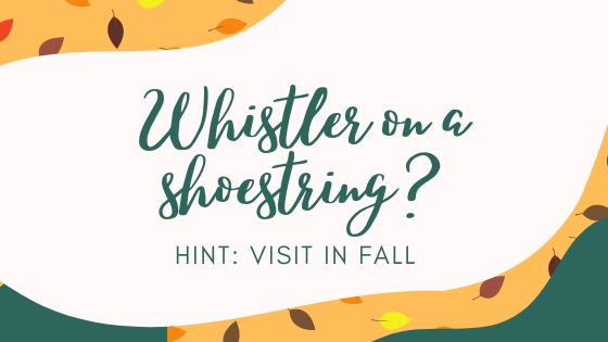 Whistler on a budget-fall