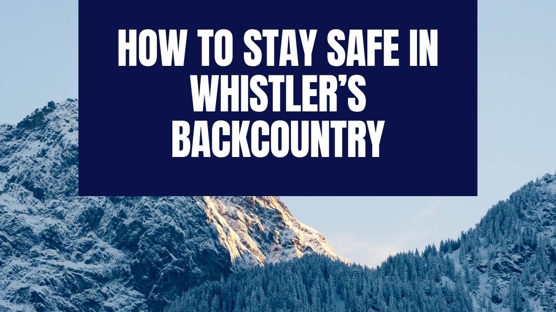 Whistler Adventures Whistler backcountry Whistler backcountry guide, blog header