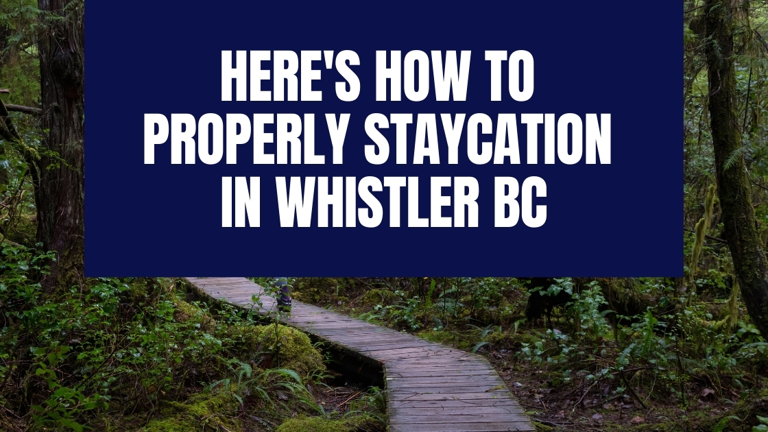 Whistler Adventures staycation (1) Staycation Whistler, blog header